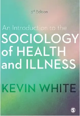 White |  An Introduction to the Sociology of Health and Illness | eBook | Sack Fachmedien