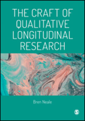 Neale |  The Craft of Qualitative Longitudinal Research | Buch |  Sack Fachmedien