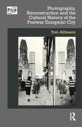 Allbeson |  Photography, Reconstruction and the Cultural History of the Postwar European City | Buch |  Sack Fachmedien