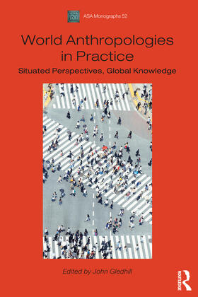 Gledhill |  World Anthropologies in Practice | Buch |  Sack Fachmedien