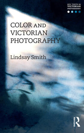 Smith |  Color and Victorian Photography | Buch |  Sack Fachmedien