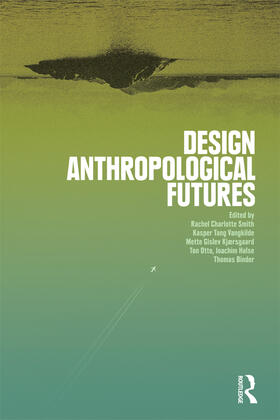 Halse / Smith / Tang Vangkilde |  Design Anthropological Futures | Buch |  Sack Fachmedien