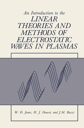 Jones |  An Introduction to the Linear Theories and Methods of Electrostatic Waves in Plasmas | Buch |  Sack Fachmedien