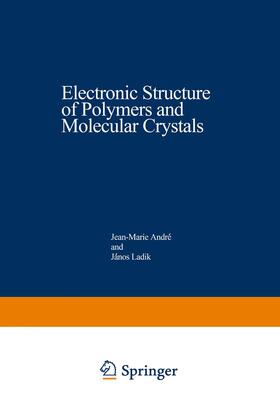 André |  Electronic Structure of Polymers and Molecular Crystals | Buch |  Sack Fachmedien