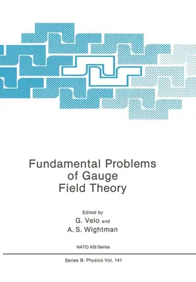 Wightman / Velo |  Fundamental Problems of Gauge Field Theory | Buch |  Sack Fachmedien