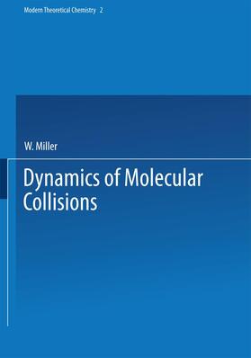 Miller |  Dynamics of Molecular Collisions | Buch |  Sack Fachmedien