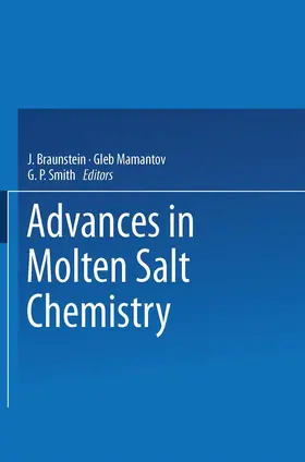 Braunstein / Smith / Mamantov |  Advances in Molten Salt Chemistry | Buch |  Sack Fachmedien