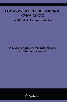 van der Meer / van Roermund / van Staveren |  Low-Power Deep Sub-Micron CMOS Logic | Buch |  Sack Fachmedien