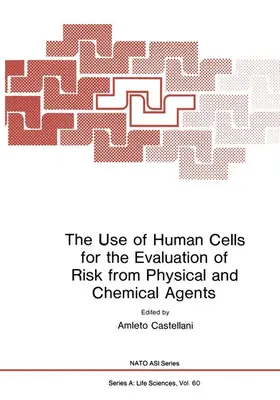 Castellani |  The Use of Human Cells for the Evaluation of Risk from Physical and Chemical Agents | Buch |  Sack Fachmedien