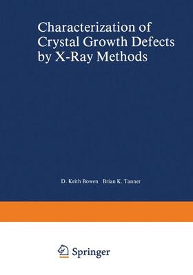 Tanner |  Characterization of Crystal Growth Defects by X-Ray Methods | Buch |  Sack Fachmedien