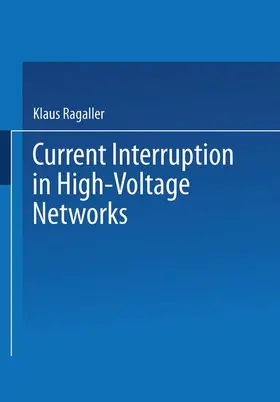 Ragaller |  Current Interruption in High-Voltage Networks | Buch |  Sack Fachmedien