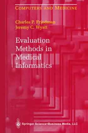 Friedman / Wyatt |  Evaluation Methods in Medical Informatics | eBook | Sack Fachmedien