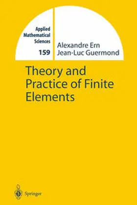 Ern / Guermond |  Theory and Practice of Finite Elements | eBook | Sack Fachmedien