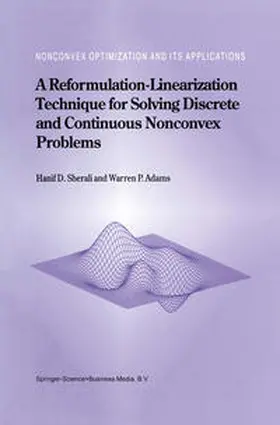 Sherali / Adams |  A Reformulation-Linearization Technique for Solving Discrete and Continuous Nonconvex Problems | eBook | Sack Fachmedien