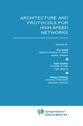 Spaniol / Danthine / Effelsberg |  Architecture and Protocols for High-Speed Networks | eBook | Sack Fachmedien