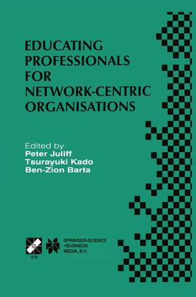 Juliff / Barta / Kado |  Educating Professionals for Network-Centric Organisations | Buch |  Sack Fachmedien
