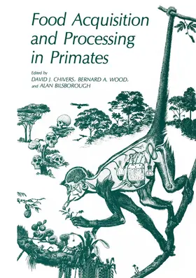 Chivers / Bilsborough / Wood |  Food Acquisition and Processing in Primates | Buch |  Sack Fachmedien