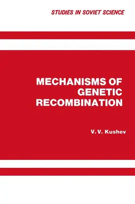 Kushev |  Mechanisms of Genetic Recombination | Buch |  Sack Fachmedien