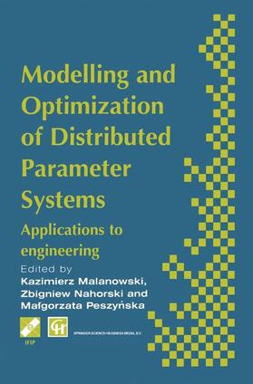 Malanowski / Peszynska / Nahorski |  Modelling and Optimization of Distributed Parameter Systems Applications to engineering | Buch |  Sack Fachmedien