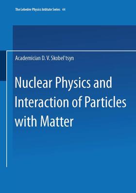 Skobel tsyn |  Nuclear Physics and Interaction of Particles with Matter | Buch |  Sack Fachmedien