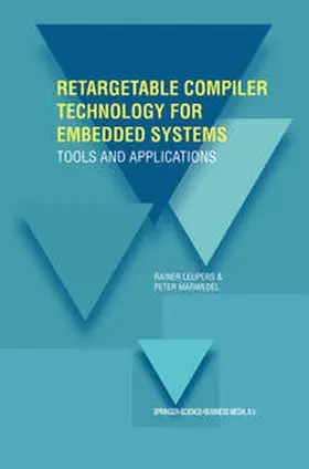 Leupers / Marwedel |  Retargetable Compiler Technology for Embedded Systems | eBook | Sack Fachmedien