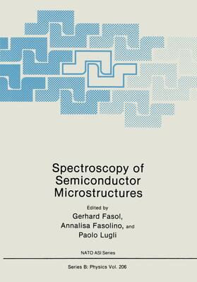 Fasol / Lugli / Fasolino |  Spectroscopy of Semiconductor Microstructures | Buch |  Sack Fachmedien