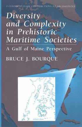 Bourque |  Diversity and Complexity in Prehistoric Maritime Societies | Buch |  Sack Fachmedien