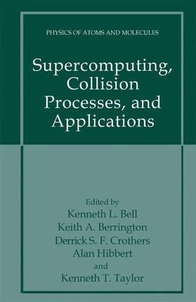 Bell / Berrington / Taylor |  Supercomputing, Collision Processes, and Applications | Buch |  Sack Fachmedien