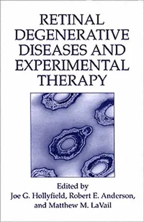 Hollyfield / LaVail / Anderson |  Retinal Degenerative Diseases and Experimental Therapy | Buch |  Sack Fachmedien