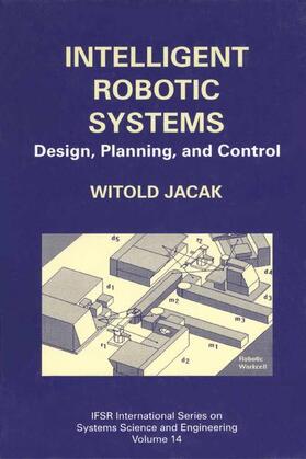 Jacak |  Intelligent Robotic Systems | Buch |  Sack Fachmedien