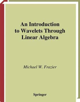 Frazier |  An Introduction to Wavelets Through Linear Algebra | Buch |  Sack Fachmedien