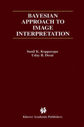 Desai / Kopparapu |  Bayesian Approach to Image Interpretation | Buch |  Sack Fachmedien