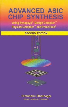 Bhatnagar |  Advanced ASIC Chip Synthesis | Buch |  Sack Fachmedien