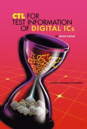 Kapur |  CTL for Test Information of Digital ICs | Buch |  Sack Fachmedien