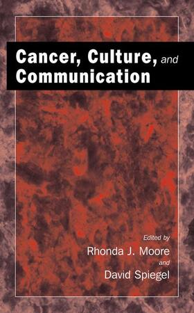 Spiegel / Moore |  Cancer, Culture and Communication | Buch |  Sack Fachmedien