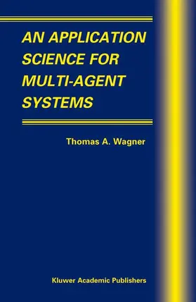 Wagner |  An Application Science for Multi-Agent Systems | Buch |  Sack Fachmedien