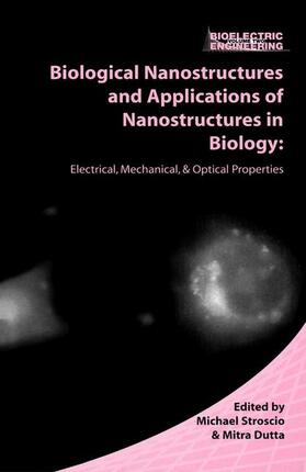 Dutta / Stroscio |  Biological Nanostructures and Applications of Nanostructures in Biology | Buch |  Sack Fachmedien