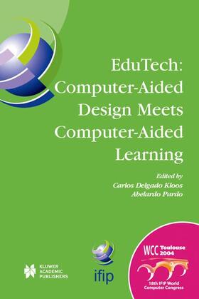 Pardo / Delgado Kloos |  EduTech: Computer-Aided Design Meets Computer-Aided Learning | Buch |  Sack Fachmedien