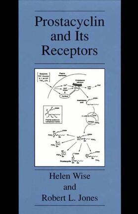 Jones / Wise |  Prostacyclin and Its Receptors | Buch |  Sack Fachmedien