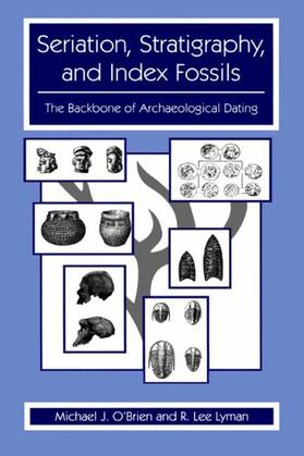 Lyman / O'Brien |  Seriation, Stratigraphy, and Index Fossils | Buch |  Sack Fachmedien