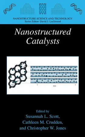 Scott / Jones / Crudden |  Nanostructured Catalysts | Buch |  Sack Fachmedien