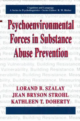 Szalay / Doherty / Strohl |  Psychoenvironmental Forces in Substance Abuse Prevention | Buch |  Sack Fachmedien