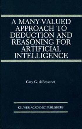 Bessonet |  A Many-Valued Approach to Deduction and Reasoning for Artificial Intelligence | Buch |  Sack Fachmedien