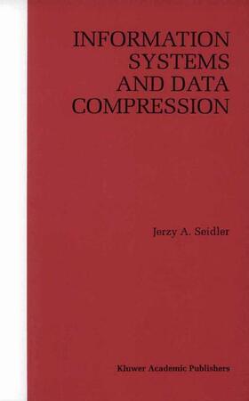 Seidler |  Information Systems and Data Compression | Buch |  Sack Fachmedien