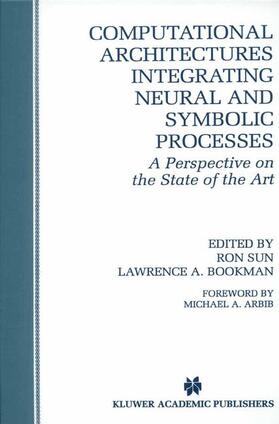 Bookman / Sun |  Computational Architectures Integrating Neural and Symbolic Processes | Buch |  Sack Fachmedien