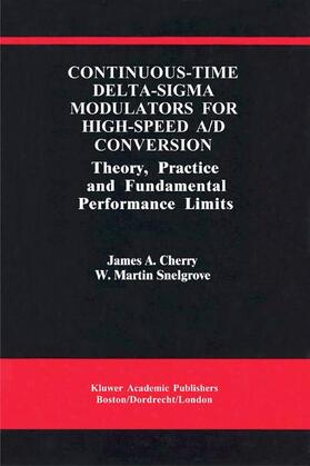 Snelgrove / Cherry |  Continuous-Time Delta-Sigma Modulators for High-Speed A/D Conversion | Buch |  Sack Fachmedien