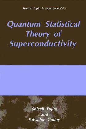 Godoy / Fujita |  Quantum Statistical Theory of Superconductivity | Buch |  Sack Fachmedien