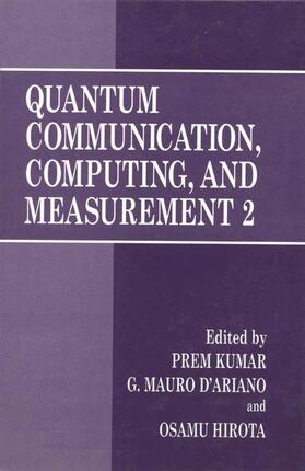 Kumar / Hirota / D'Ariano |  Quantum Communication, Computing, and Measurement 2 | Buch |  Sack Fachmedien