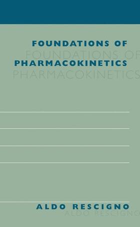 Rescigno |  Foundations of Pharmacokinetics | Buch |  Sack Fachmedien