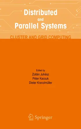 Juhasz / Kranzlmuller / Kacsuk |  Distributed and Parallel Systems | Buch |  Sack Fachmedien